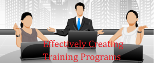 Effectively Creating Training Programs